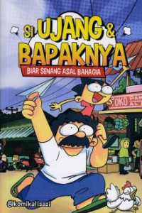 Image of Si Ujang & bapaknya : biar senang asal bahagia